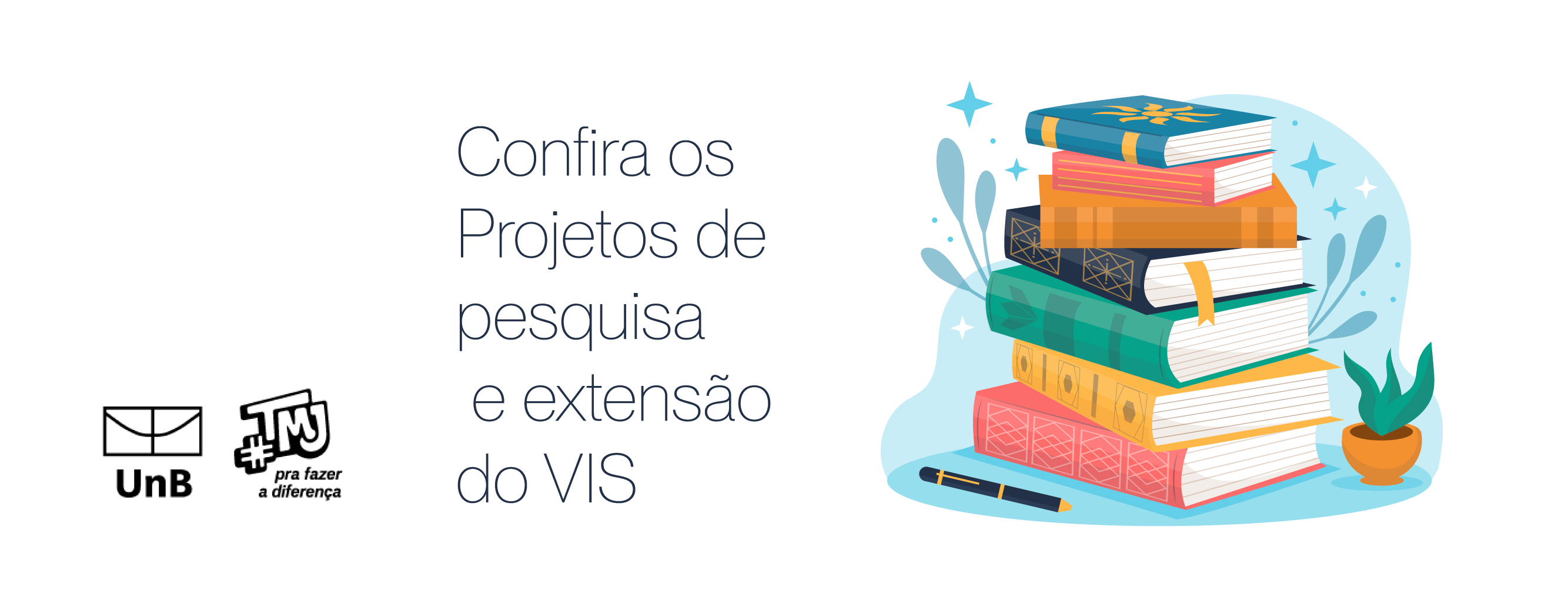 Confira os Projetos de Extensão e Pesquisa do Vis